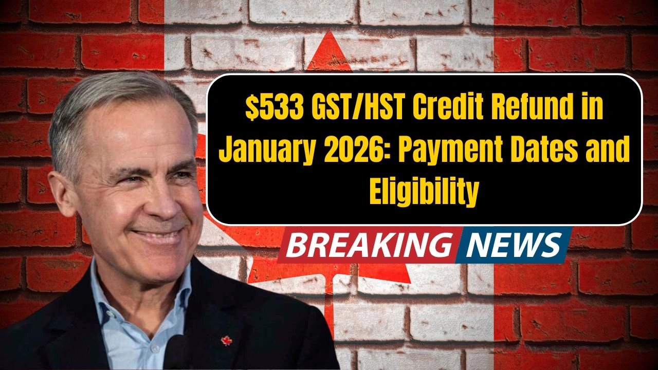 $533 GST/HST Credit Refund in January 2026: Payment Dates and Eligibility